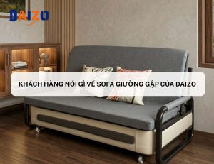 Khách hàng nói gì về sofa giường gập của Daizo